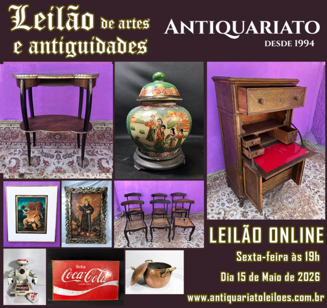 LEILÃO ANTIQUARIATO DE ARTES, ANTIGUIDADES, CURIOSIDADES E COLECIONISMO