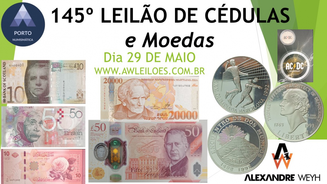 145º LEILÃO CÉDULAS e MOEDAS  - AWLEILÕES E PORTO NUMISMÁTICA