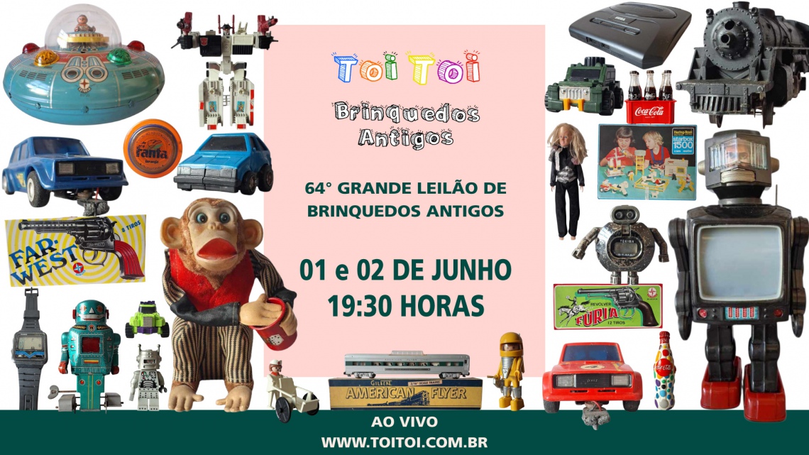64º GRANDE LEILÃO DE BRINQUEDOS ANTIGOS E COLECIONISMO