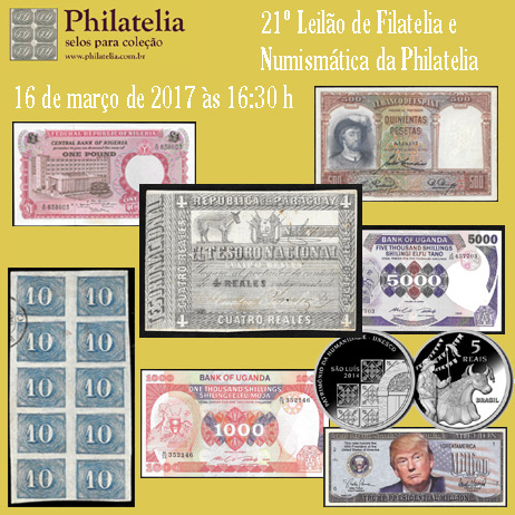21º Leilão de Filatelia e Numismática - Philatelia Selos e Moedas