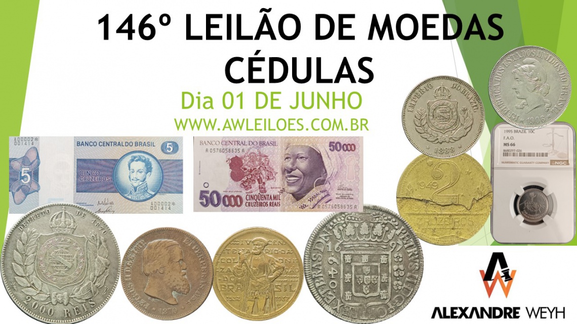 146º LEILÃO  MOEDAS e CÉDULAS  - AWLEILÕES
