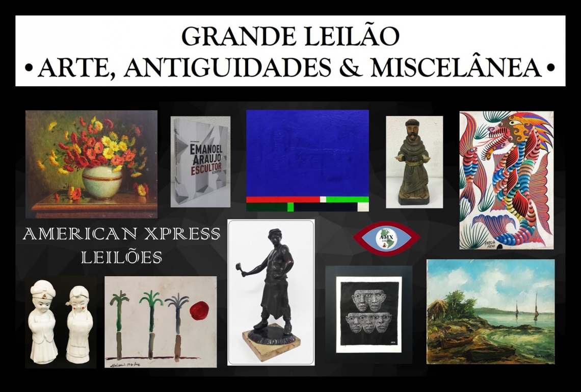 GRANDE LEILÃO - ARTE, ANTIGUIDADES & MISCELÂNEA -
