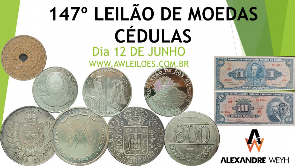 147º LEILÃO  MOEDAS e CÉDULAS  - AWLEILÕES