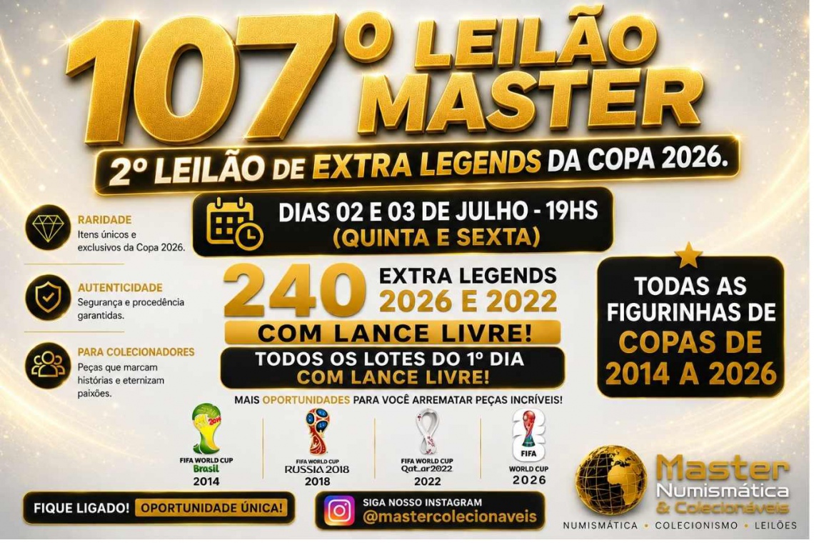107º LEILÃO MASTER - 2ª EDIÇÃO ESPECIAL COPA DO MUNDO - 240 EXTRA LEGENDS 2026 e 2022 A LANCE LIVRE