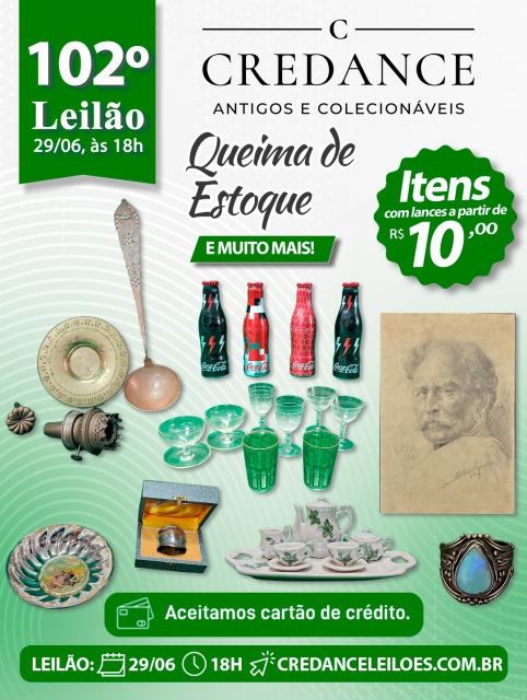 102º Leilão Credance Antigos e Colecionáveis QUEIMA DE ESTOQUE E MUITO MAIS