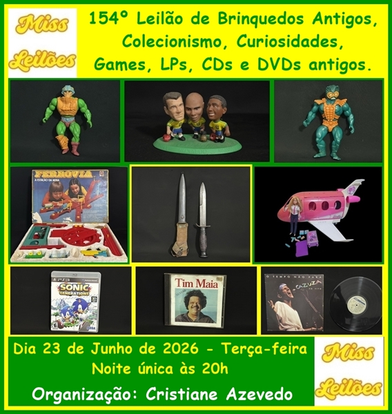 154º Leilão de Brinquedos Antigos, Colecionismo, Curiosidades, Games, LPs, CDs e DVDs antigos.