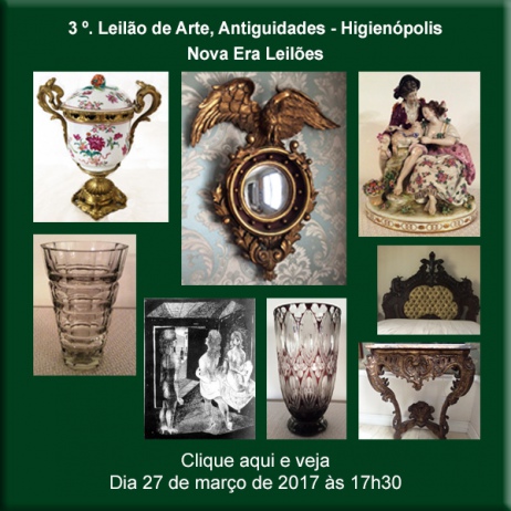 3º. Leilão de Arte, Antiguidades HIGIENÓPOLIS - Nova Era Leilões - 27/03/2017