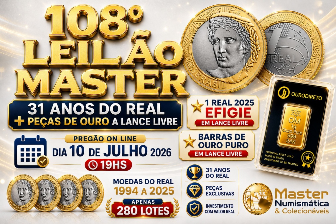 108º LEILÃO MASTER - 31 ANOS DO REAL + PEÇAS DE OURO A LANCE LIVRE