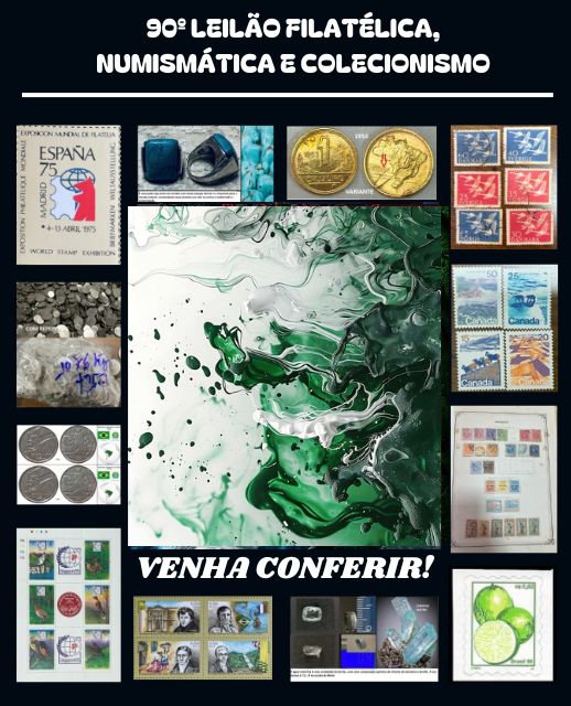 90º LEILÃO FILATÉLICA, NUMISMÁTICA E COLECIONISMO