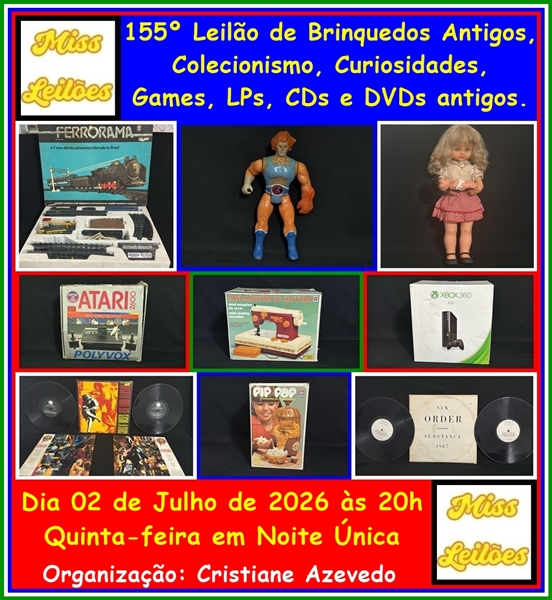 155º Leilão de Brinquedos Antigos, Colecionismo, Curiosidades, Games, LPs, CDs e DVDs antigos.