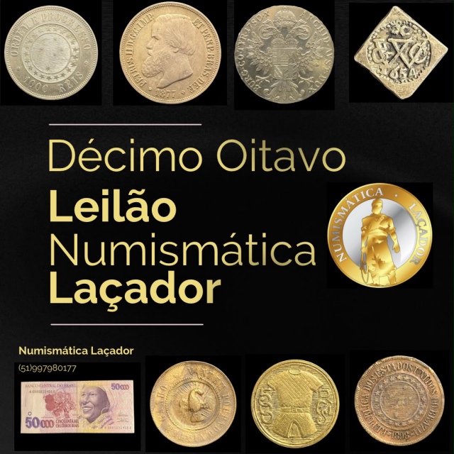 18º LEILÃO DE CÉDULAS E MOEDAS NUMISMÁTICA LAÇADOR