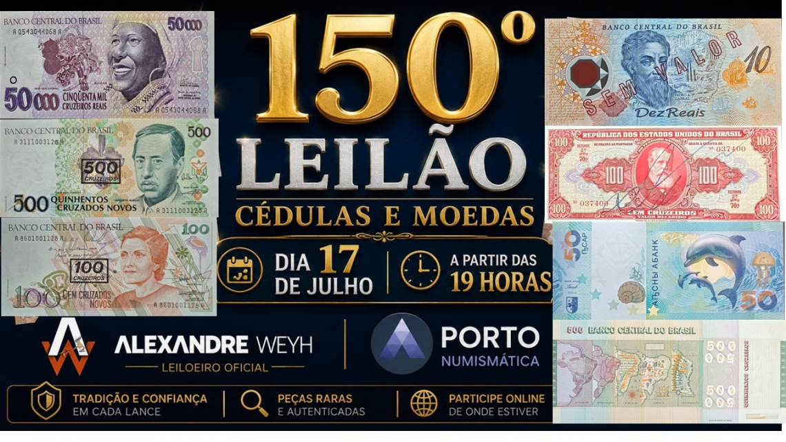 150º LEILÃO CÉDULAS e MOEDAS  - AWLEILÕES E PORTO NUMISMÁTICA
