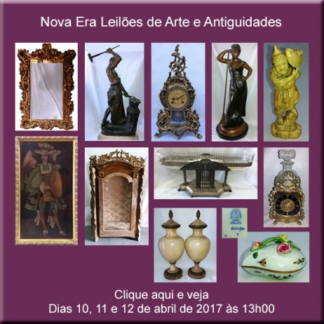 Leilão de Arte, Antiguidades e Curiosidades - Nova Era Leilões - dias 10, 11 e 12/04/2017