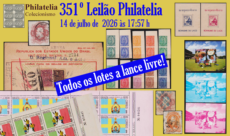 351º Leilão de Filatelia - Philatelia Colecionismo