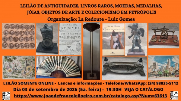 LEILÕES DE ANTIGUIDADES, LIVROS RAROS, MOEDAS, CONDECORAÇÕES, JOIAS, OBJETOS DE ARTE E COLECIONISMO