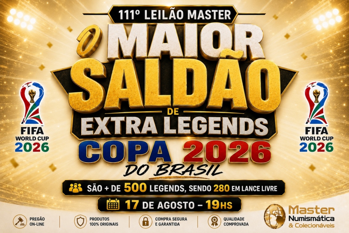 111º LEILÃO MASTER - MEGA SALDÃO DE EXTRA LEGENDS DA COPA 2026 - 280 EXTRA LEGENDS EM LANCE LIVRE