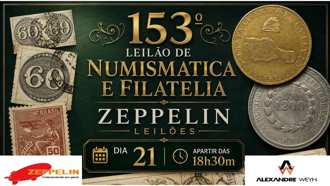 153º Leilão de Numismatica e Filatelia - ZEPPELIN