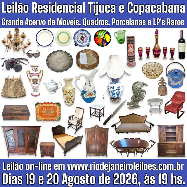 LEILÃO RESIDENCIAL TIJUCA E COPACABANA - GRANDE ACERVO DE MÓVEIS, QUADROS, PORCELANAS E LPS RAROS
