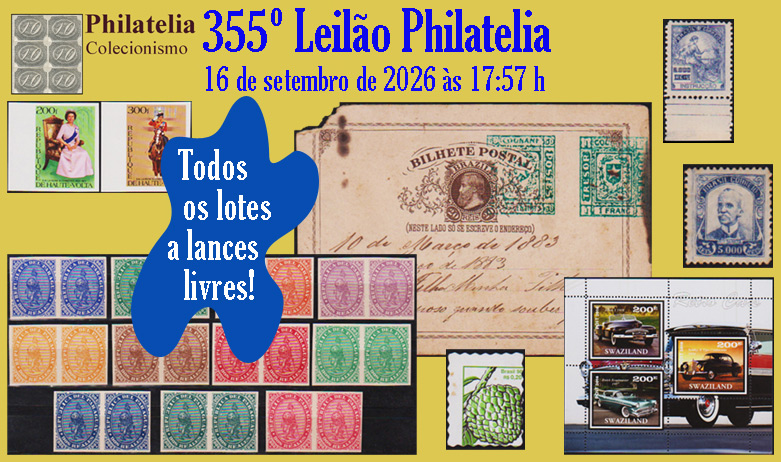 355º Leilão de Filatelia - Philatelia Colecionismo