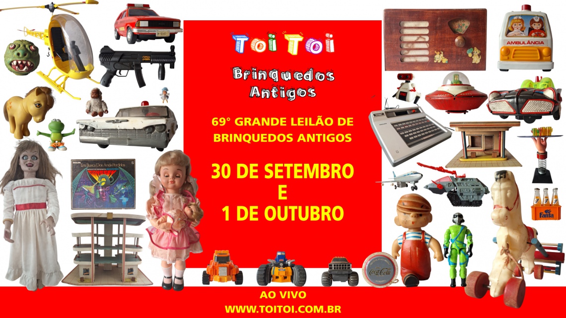 69º GRANDE LEILÃO DE BRINQUEDOS ANTIGOS E COLECIONISMO