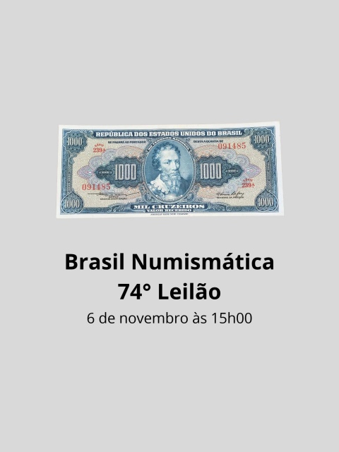 74º LEILÃO BRASIL NUMISMÁTICA DE NUMISMÁTICA E MULTICOLECIONISMO