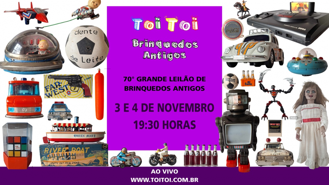 70º GRANDE LEILÃO DE BRINQUEDOS ANTIGOS E COLECIONISMO