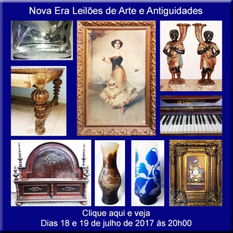 Leilão de Arte, Antiguidades e Curiosidades - Nova Era Leilões - dias 18 e 19/07/2017