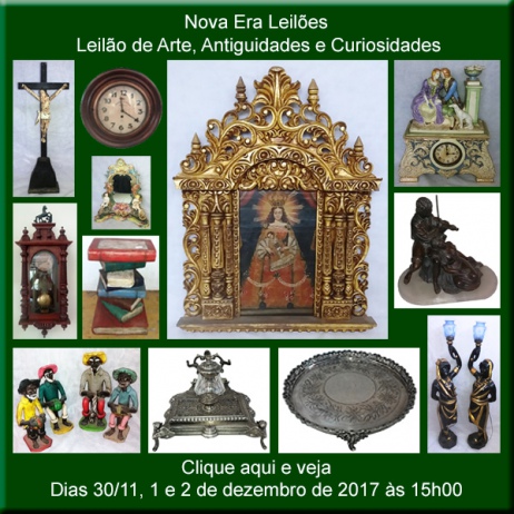 Leilão de Arte, Antiguidades e Curiosidades - Nova Era Leilões - 30/11, 1 e 2/12/2017