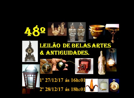 Quadragésimo Oitavo leilão Belas Artes & Antiguidades. Ultima Oportunidade do Ano.