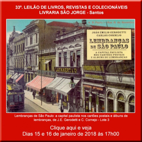 33º. Leilão de Livros, Revistas e Colecionáveis - Livraria São Jorge - Santos 15 e 16/01/2018