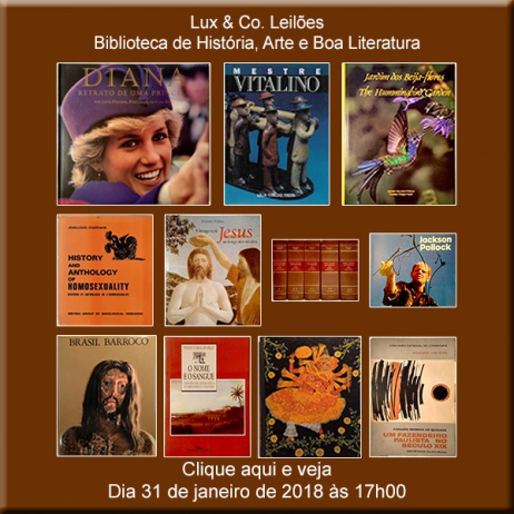 Lux & Co. Leilões - Biblioteca de História, Arte e Boa Literatura - 31/01/2018 - 17h00