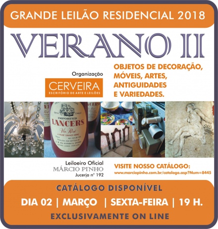 VERANO II - GRANDE LEILÃO DE OBJETOS DECORATIVOS, ARTES, ANTIGUIDADES E VARIEDADES 2018