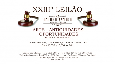 XXIIIº LEILÃO DE ARTE - ANTIGUIDADES - OPORTUNIDADES