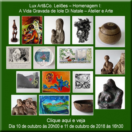 Lux Art&Co. Leilões  Homenagem I: A Vida Gravada de Iole Di Natale  Atelier e Arte - 10 e 11/10/2018
